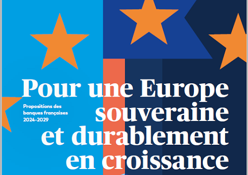 Pour une Europe souveraine et durablement en croissance : propositions des banques...